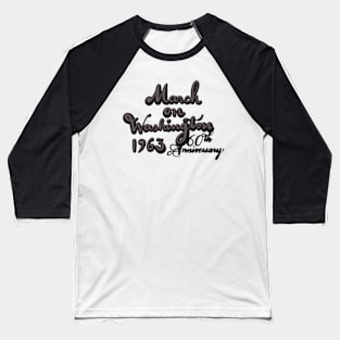 March on Washington 60th Anniversary Baseball T-Shirt